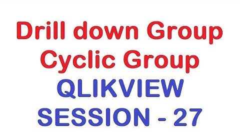 Drill down Group and Cyclic Group - QlikView Tutorial - Session 27