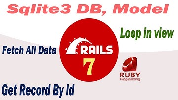 3. Rails 7 Sqlite3 Database | Fetch All Data From Table | Loop | Record By Id