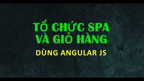 Tổ chức SPA và giỏ hàng dùng AngularJS