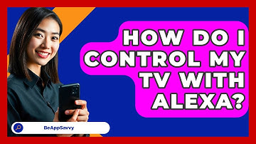 How Do I Control My TV With Alexa? - Be App Savvy