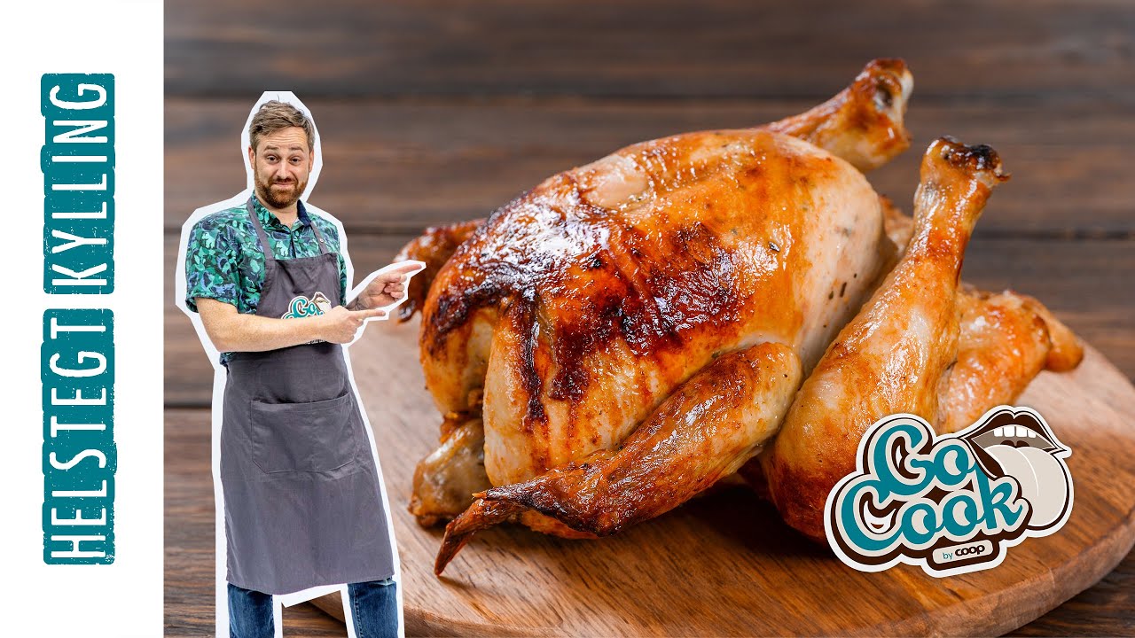 Stege perfekt Hel Kylling i Ovn - helstegt kylling med stegetid | GoCook by Coop