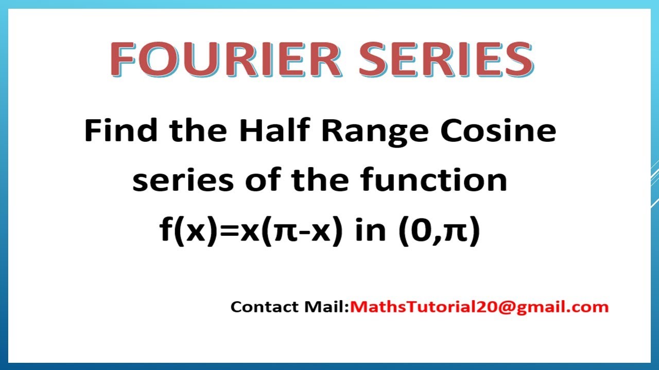 Find The Half Range Cosine Series Examples Fourier Series YouTube find-the-half-range-cosine-series-examples-fourier-series-youtube