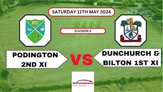 Podington 2nd XI vs Dunchurch and Bilton 1st XI -  Highlights - Saturday 11th May