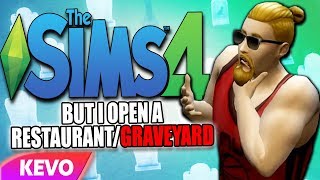 Sims 4 but I open a restaurant/graveyard