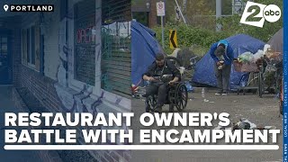 Portland restaurant owner's long battle with homeless encampment ends with call to 911