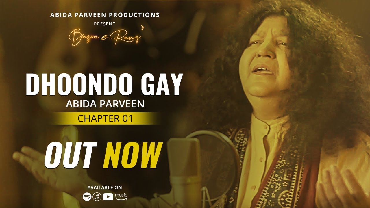 Dhoondo Gay   Abida Parveen  Official Video  BazmeRang Chapter 1