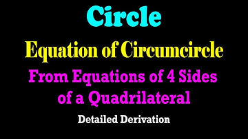 Equation of Circumcircle From Equations of 4 Sides of a Quadrilateral | JEE | CBSE | ISC