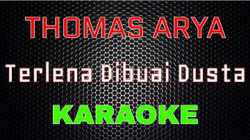 Thomas Arya - Terlena Dibuai Dusta (Karaoke) | LMusical