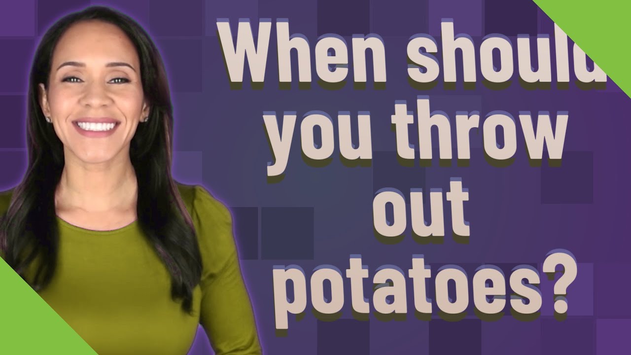 When should you throw out potatoes? YouTube