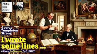 George Templeton Strong: I wrote some lines ..., Op.31 No.5