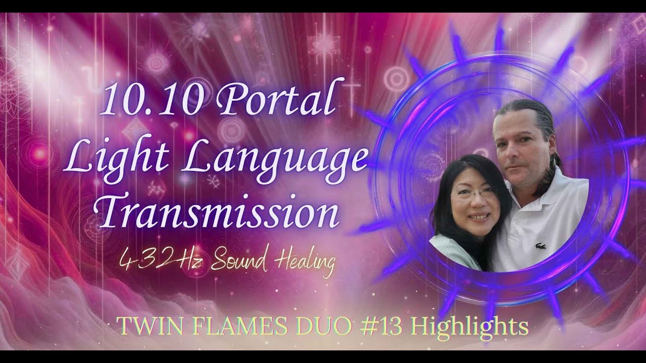 10.10 Portal Light Language Transmission — Twin Flame Duo #13 Highlights