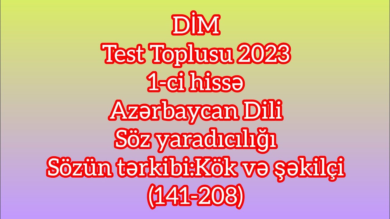 Azərbaycan Dili Test Toplusu 2023 | Söz yaradıcılığı | Sözün tərkibi: Kök və şəkilçi (141-208)