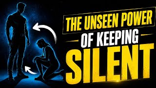 The Unseen Power Behind Remaining Silent | 12 Situations to Keep Silent | Stoic