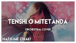Natsume Chiaki - Tenshi o Mitetanda (midorijeon's Short Orchestral Cover)