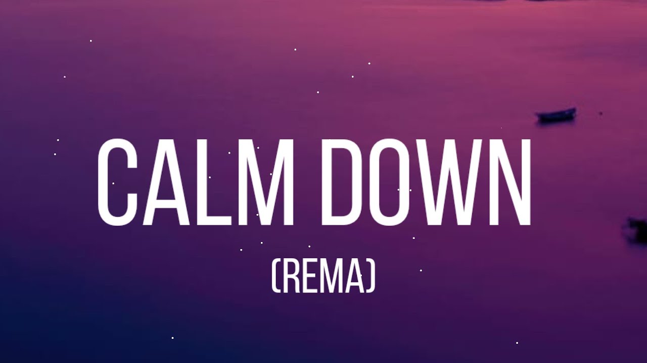 Rema Calm Down Lyrics YouTube rema-calm-down-lyrics-youtube