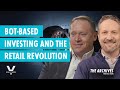 Bot-Based Investing and the Retail Revolution (w/Richard Excell & Michael Green)