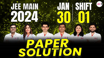 JEE Main 2024 Paper Solutions - 30th Jan - Shift 1 | JEE 2024 Paper Discussion #jee #jee2024
