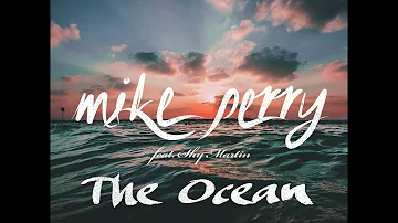 Mike Perry - The Ocean (feat. Shy Martin)