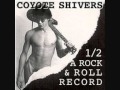 Coyote Shivers - You're Mine
