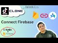 3 Connect Firebase | TikTok Clone | Kotlin Firebase | Android
