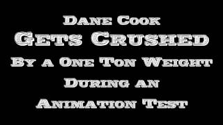 Famous Dane Cook Gets Crushed By A One Ton Weight During An Animation Test Net Worth