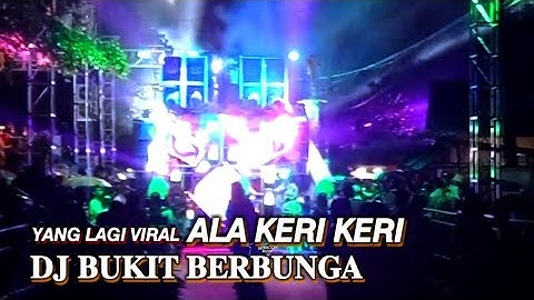 DJ BUKIT BERBUNGA STAILE ALA KERI KERI KERI