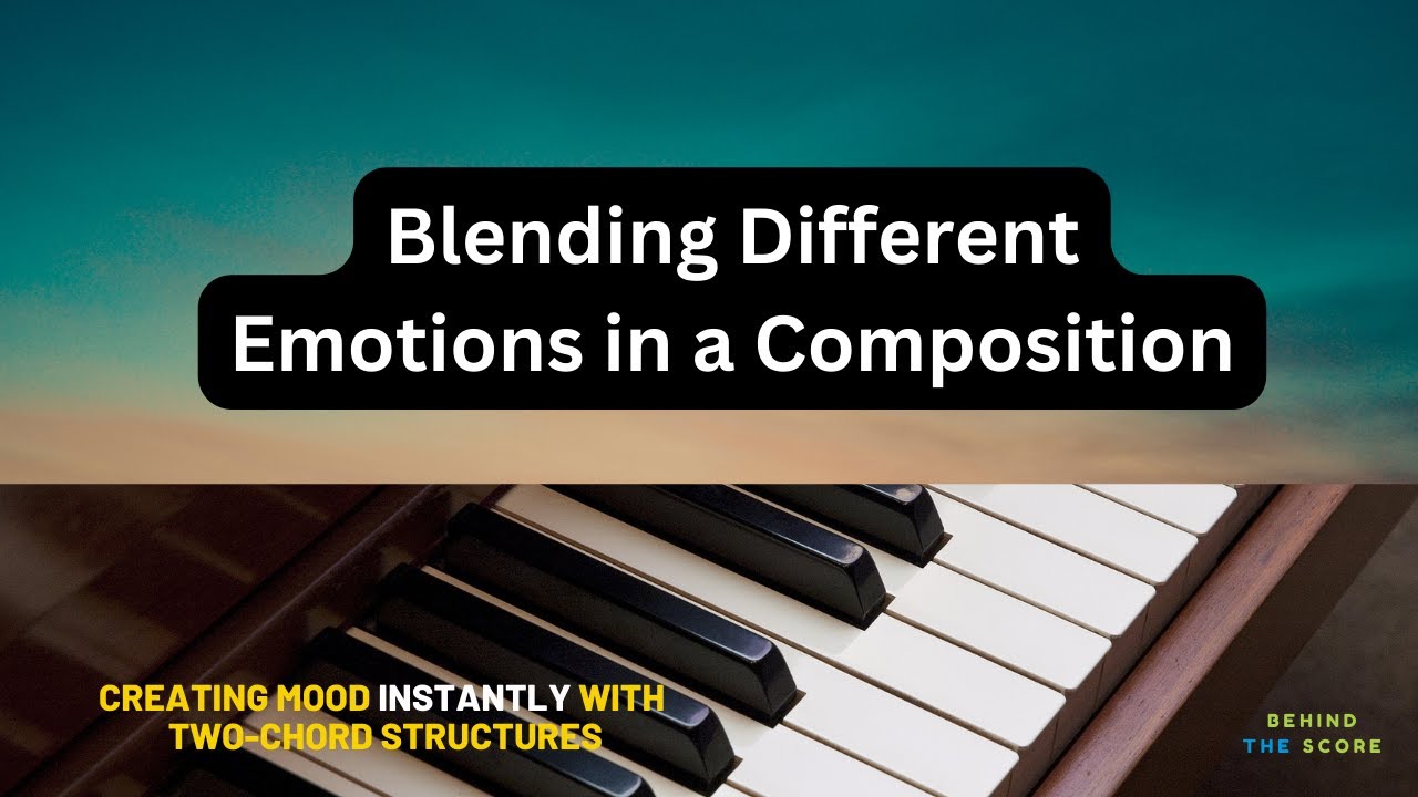 Blending Different Emotions in a Composition: Writing with a Two-Chord Structure