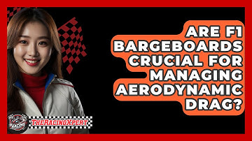 Are F1 Bargeboards Crucial For Managing Aerodynamic Drag? - The Racing Xpert