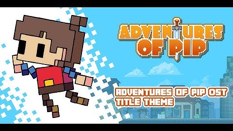 Adventures of Pip OST - Title Theme by Jake Kaufman