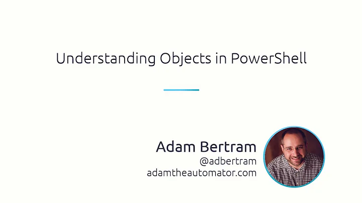 Understanding Objects In PowerShell