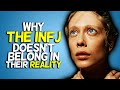 Why The INFJ Doesn't Belong In Their Reality