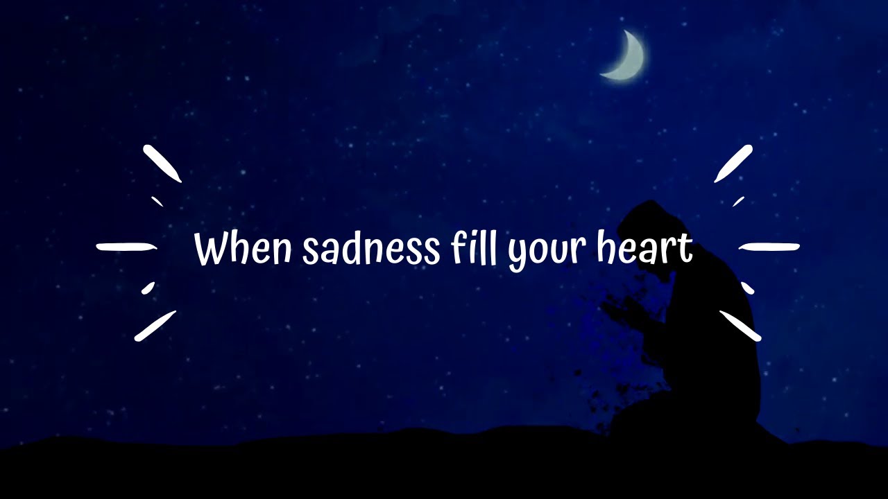 When sadness fill your heart…..  Best Islamic status for whatsapp in English