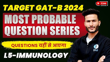 Immunology | Target GAT-B 2024 | Most Probable Question Series | L5 | IFAS