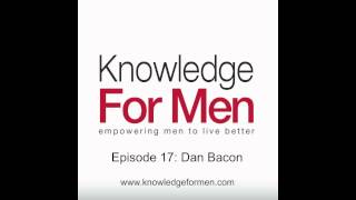 Dan Bacon: Be Awesome, Take Action and Get the Women You Want