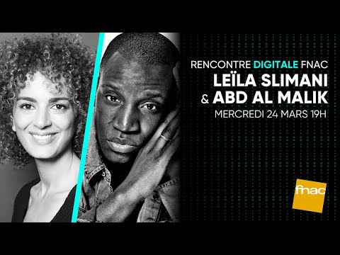 Youtube: Rencontre digitale Fnac : Leïla Slimani et Abd Al Malik