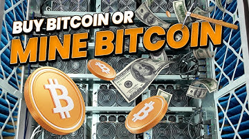 Mine Bitcoin or Buy Bitcoin? Which Earns More?