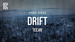 Teejay - Drift | Lyrics Resimi