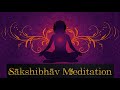 Sakshibhav meditation in english stressmanagement meditation dhyan