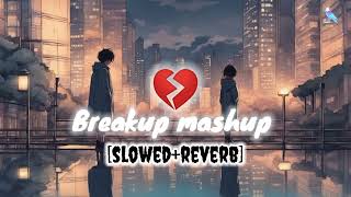 Breakup mashup song  | Hindi broken song | slowed+reverb | lofi song | #trijep