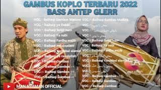 Gambus Koplo Terbaru 2022 Bass Antep Glerr Cocok Buat Hajatan