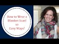 How To Wear a Blanket Scarf 10 Easy Ways!