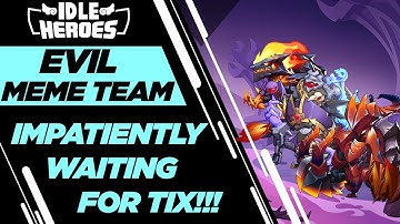 Idle Heroes - Impatiently Waiting for Tix......