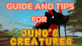 Guide and Tips for Juno's Creatures!