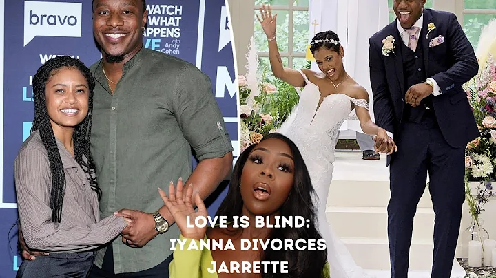 LOVE IS BLIND UPDATE: IYANNA DIVORCES JARRETTE & H...