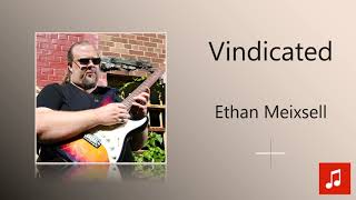 Ethan Meixsell - Vindicated