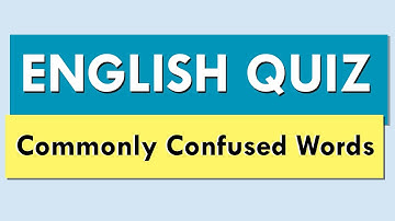 Commonly Confused Words Quiz With Explanations