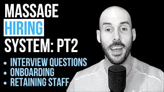 How To Hire Top Massage Therapists To Expand Your Business - Part 2