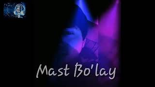 Anvar Sobirov x Shox ( Gr. Yagzon) - Mast Bo'lay