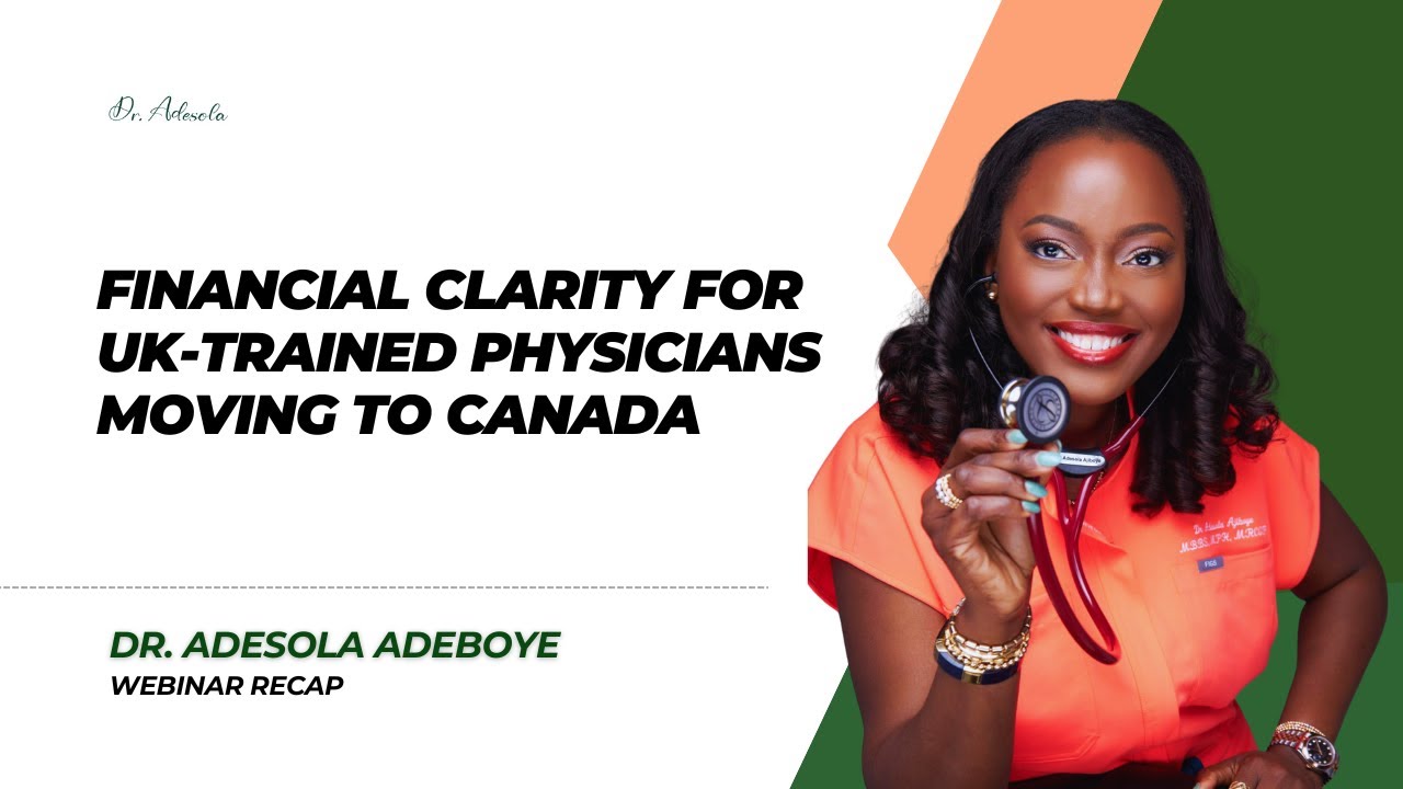 Webinar Recap: Financial Clarity for UK Trained Physicians Moving to Canada