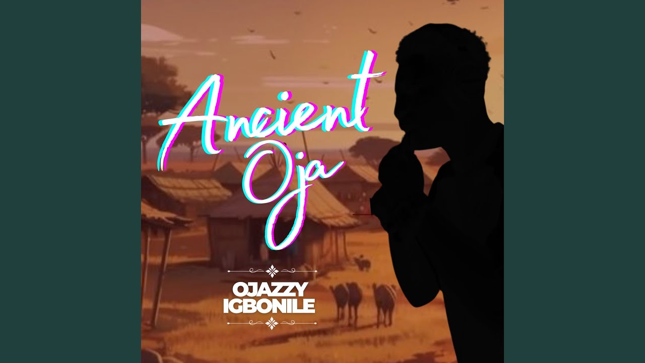 Watch Ancient Oja on YouTube Watch Ancient Oja on YouTube